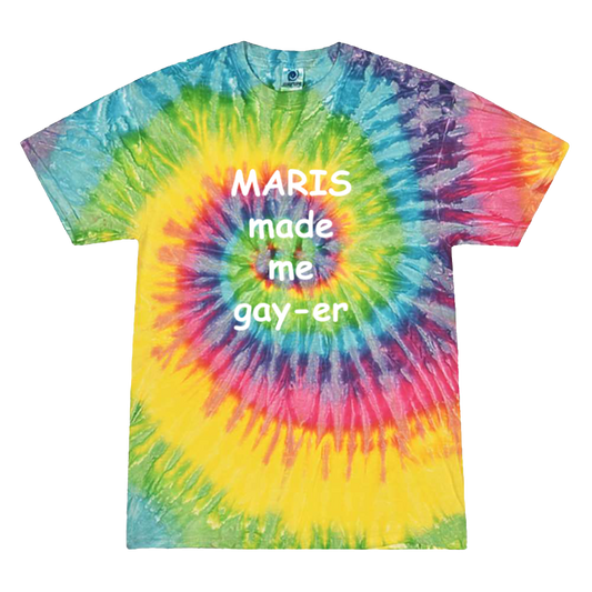 MARIS Made Me Gay-er Tee